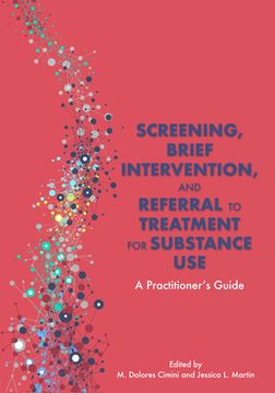 portada Screening, Brief Intervention, and Referral to Treatment for Substance Use: A Practitioner'S Guide (en Inglés)