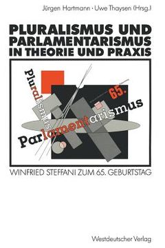 portada Pluralismus Und Parlamentarismus in Theorie Und PRAXIS: Winfried Steffani Zum 65. Geburtstag (en Alemán)