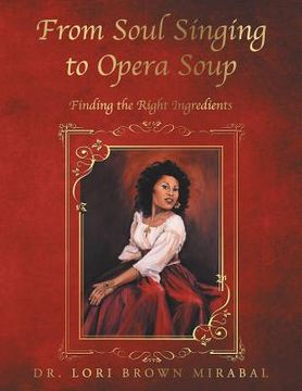 portada From Soul Singing to Opera Soup: Finding the Right Ingredients (en Inglés)
