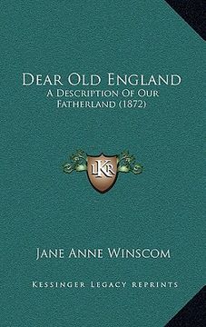 portada dear old england: a description of our fatherland (1872) (en Inglés)