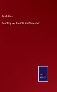 portada Teachings of Patriots and Statesmen (en Inglés)