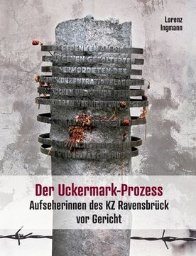 portada Der Uckermark-Prozess: Aufseherinnen des KZ Ravensbrück vor Gericht (en Alemán)