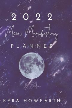 portada 2022 Moon Manifesting Planner (US Edition): Manifest your goals with the power of the moon cycle (en Inglés)