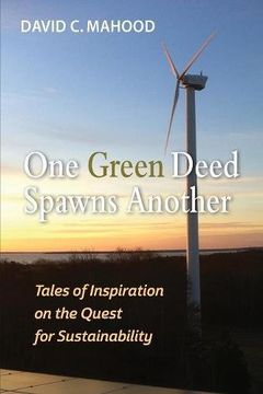 portada One Green Deed Spawns Another: Tales of Inspiration on the Quest for Sustainability