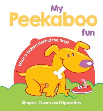 portada My Peekaboo Fun - Shapes, Colors & Opposites (en Inglés)