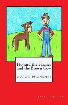 portada Howard the Farmer and the Brown Cow: ou/ow phonemes (en Inglés)