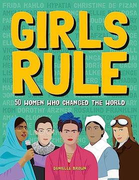portada Girls Rule: 50 Women who Changed the World (en Inglés)