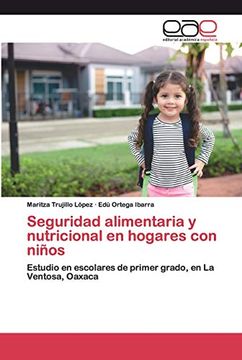 portada Seguridad Alimentaria y Nutricional en Hogares con Niños: Estudio en Escolares de Primer Grado, en la Ventosa, Oaxaca