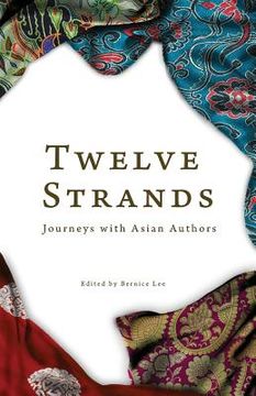 portada Twelve Strands: Journeys with Asian Authors (en Inglés)