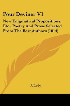 portada pour deviner v1: new enigmatical propositions, etc., poetry and prose selected from the best authors (1814)