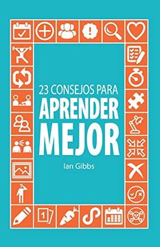 portada 23 Consejos Para Aprender Mejor: Para que Puedes Pasar Menos Tiempo Estudiando y