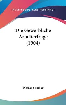 portada Die Gewerbliche Arbeiterfrage (1904) (en Alemán)
