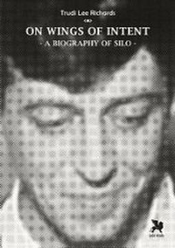 portada On Wings of Intent: A Biography of Silo (in English)
