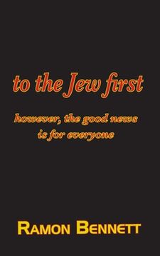 portada to the Jew first: however, the good news is for everyone (in English)