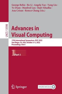 portada Advances in Visual Computing: 17th International Symposium, Isvc 2022, San Diego, Ca, Usa, October 3-5, 2022, Proceedings, Part I