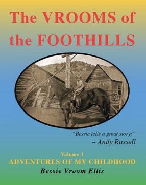 portada The Vrooms of the Foothills, Volume 1: Adventures of My Childhood (en Inglés)