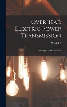 portada Overhead Electric Power Transmission: Principles and Calculations (en Inglés)
