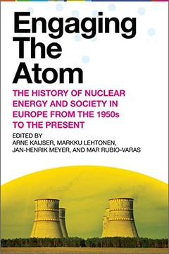 portada Engaging the Atom: The History of Nuclear Energy and Society in Europe From the 1950S to the Present (in English)