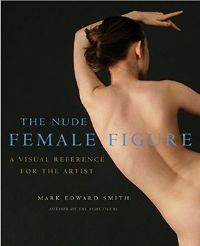 portada The Nude Female Figure: Classic Studio Poses: A Visual Reference for the Artist 