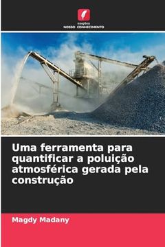 portada Uma Ferramenta Para Quantificar a Poluição Atmosférica Gerada Pela Construção (en Portugués)