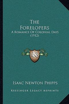 portada the forelopers: a romance of colonial days (1912) (en Inglés)