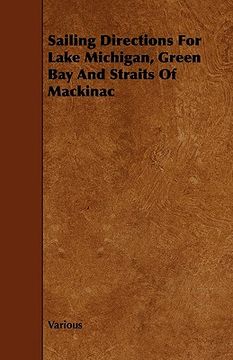portada sailing directions for lake michigan, green bay and straits of mackinac (en Inglés)