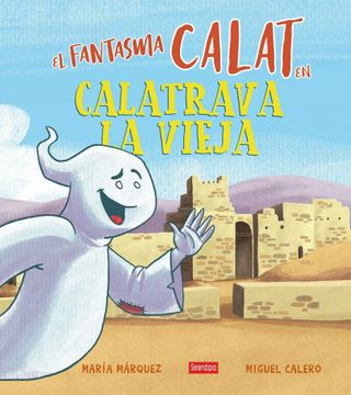 portada El Fantasma Calat en Calatrava la Vieja (in Spanish)