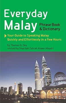 portada Everyday Malay Phrase Book and Dictionary: Your Guide to Speaking Malay Quickly and Effortlessly in a few Hours (en Inglés)