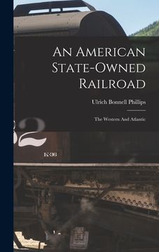portada An American State-owned Railroad: The Western And Atlantic (en Inglés)