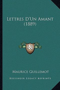 portada Lettres D'Un Amant (1889) (en Francés)