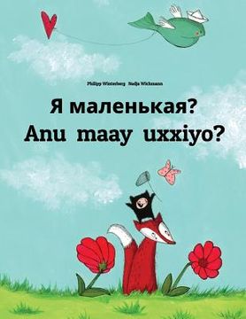 portada Ya malen'kaya? Anu maay uxxiyo?: Russian-Afar (Qafaraf): Children's Picture Book (Bilingual Edition) (en Ruso)