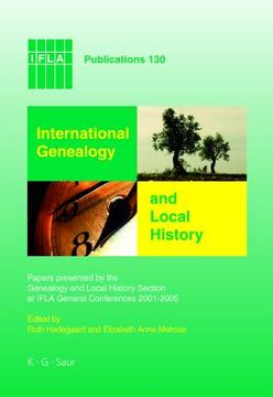 portada international genealogy and local history: papers presented by the genealogy and local history section at ifla general conferences 2001-2005 (en Inglés)