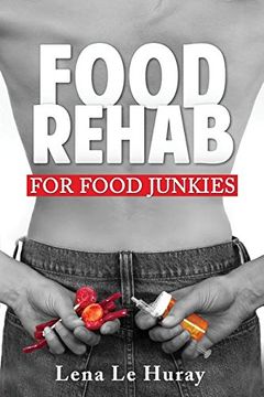 portada Food Rehab: For Food Junkies