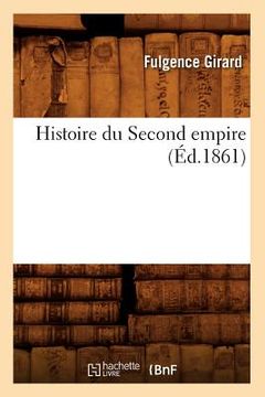 portada Histoire Du Second Empire (Éd.1861) (en Francés)