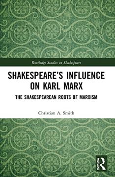 portada Shakespeare’S Influence on Karl Marx: The Shakespearean Roots of Marxism (Routledge Studies in Shakespeare) (in English)