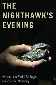 portada The Nighthawk'S Evening: Notes of a Field Biologist (in English)