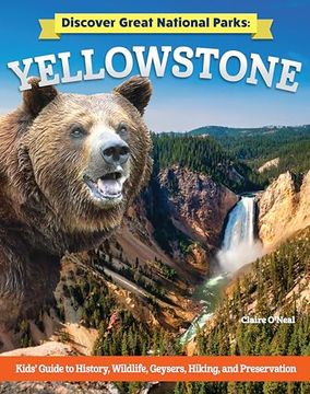 portada Discover Great National Parks: Yellowstone: Kids' Guide to History, Wildlife, Geysers, Hiking, and Preservation (en Inglés)