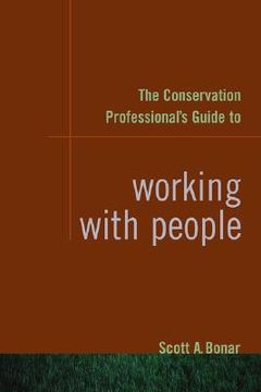 portada The Conservation Professional's Guide to Working with People (en Inglés)