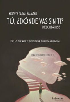 portada Tú,¿ Dónde vas sin ti? (in Spanish)