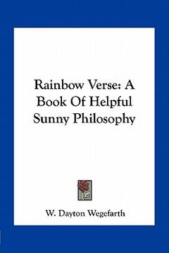 portada rainbow verse: a book of helpful sunny philosophy (en Inglés)
