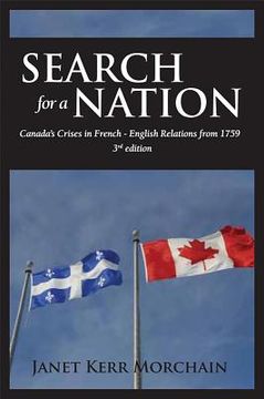 portada Search for a Nation: Canada's Crises in French - English Relations from 1759 (en Inglés)