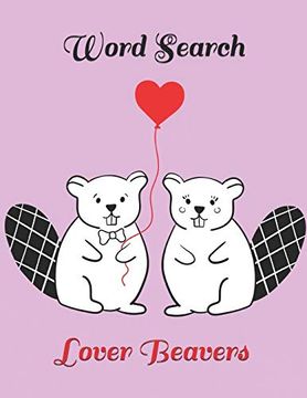 Valentine Word Search: Lover Beavers, Large Print Word Puzzle, Activity Book for Kids & Adult (en Inglés)