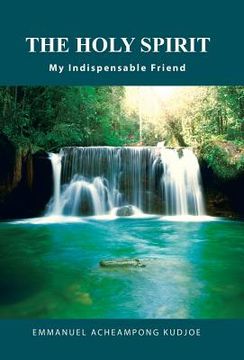 portada The Holy Spirit: My Indispensable Friend