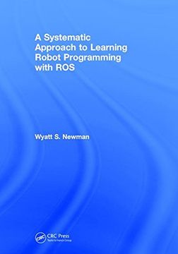portada A Systematic Approach to Learning Robot Programming with Ros