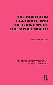 portada The Northern sea Route and the Economy of the Soviet North (Routledge Library Editions: Soviet Economics) (en Inglés)