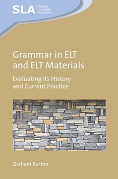 portada Grammar in elt and elt Materials: Evaluating its History and Current Practice (Second Language Acquisition, 164) (in English)