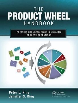 portada The Product Wheel Handbook: Creating Balanced Flow in High-Mix Process Operations (in English)