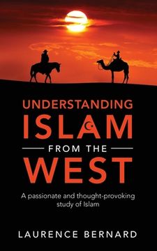 portada Understanding Islam from the West: A passionate and thought-provoking study of Islam (en Inglés)