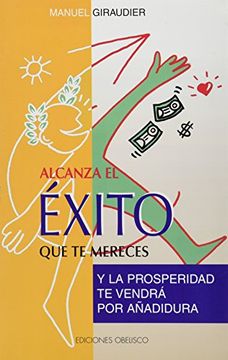 portada Alcanza el Exito que te Mereces (in Spanish)
