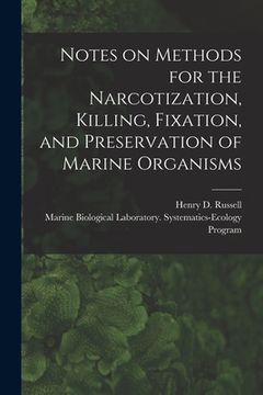 portada Notes on Methods for the Narcotization, Killing, Fixation, and Preservation of Marine Organisms (in English)